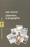 Libération, la biographie