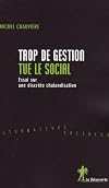 Trop de gestion tue le social : Essai sur une discrète chalandisation