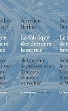 La fabrique des derniers hommes