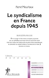Le syndicalisme en France depuis 1945