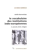 Le vocabulaire des institutions indo-européennes, tome 2 : Pouvoir, droit, religion