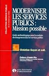Moderniser les services publics : mission possible. Guide méthodologique pour la conduite du changement dans les services publics