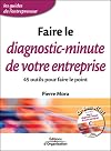 Faire le diagnostic-minute de votre entreprise : 45 outils pour faire le point