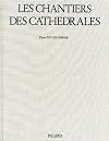 Les chantiers des cathédrales