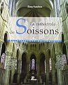 La Cathédrale de Soissons: Une architecture en mutation