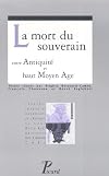 La mort du souverain: entre Antiquité et haut Moyen Age