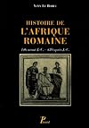 Histoire de l’Afrique Romaine - 146 avant J.-C. - 439 après J.-C.