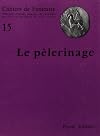 Le Pèlerinage (Cahiers de Fanjeaux n° 15)