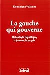 La gauche qui gouverne. Hollande, la République, la jeunesse, le progrès