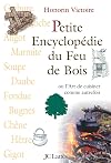 Petite encyclopédie du feu de bois ou L'art de cuisiner comme autrefois
