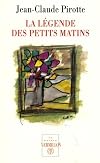 La l&eacute;gende des petits matins