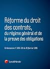 R&eacute;forme du droit des contrats du r&eacute;gime g&eacute;n&eacute;ral et de la preuve des obligations