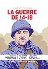 La guerre de 14-18: 60 dates racontées par un historien, une grande fresque illustrée, l'histoire se déploie sous nos yeux