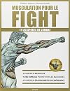 Musculation pour le fight et les sports de combat (French Edition)