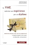 La VAE, valoriser son expérience par un diplôme : les atouts de la VAE pour votre parcours professionnel, le diplôm