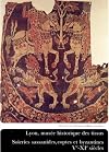 Lyon, Musee historique des tissus: Soieries sassanides, coptes et byzantines : Ve-XIe siecles (Inventaire des collections publiques francaises) (French Edition)