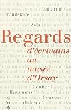 Regards d'ecrivains au Musee d'Orsay