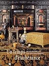 Un temps d'exubeฬrance : les arts deฬcoratifs sous Louis XIII et Anne d'Autriche : Paris, Galeries nationales du Grand Palais, 9 avril-8 juillet 2002