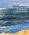 Willumsen un artiste danois 1863-1958 : Du Symbolisme à l'Expressionnisme