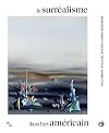 Le surréalisme dans l'art américain : Dali, Ernst, Tanguy, Pollock, Rothko, Johns, Bourgeois
