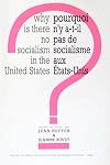 Why is there no socialism in the United States? = Pourquoi n'y a-t-il pas de socialisme aux États-Unis?