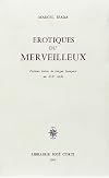 Erotiques du merveilleux. Fictions brèves de langue française au XXe siècle