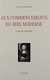 Aux commencements du rire moderne: L'esprit fumiste