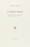 La Bande sonore : Beckett, Céline, Duras, Genet, Perec, Pinget, Queneau, Sarraute, Sartre
