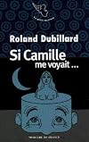 Si Camille me voyait...