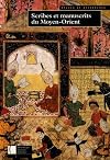 Scribes et manuscrits du Moyen-Orient
