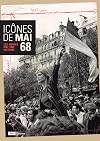 Icรดnes de Mai 68 : les images ont une histoire
