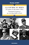 La Course au Rhin (25 juillet-15 decembre 1944) : Pourquoi la guerre ne s'est pas finie &agrave; No&euml;l