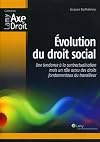 Evolution du droit social : Une tendance à la contractualisation mais un rôle accru des droits fondamentaux du travailleur