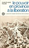 Le pouvoir en province à la libération. les commissaires de la république 1943-1946 . thèse