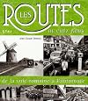 les routes de chez nous ; de la voie romaine a l'autoroute