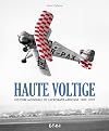 Haute voltige : Histoire de l'acrobatie aérienne 1909-1939