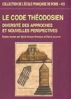 Le Code Théodosien : diversité des approches et nouvelles perspectives