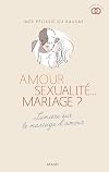 Amour, sexualité... mariage ? - Lettre aux jeunes qui n'osent plus y croire