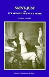 Saint-Just, ou, Les vicissitudes de la vertu