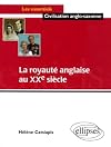La royauté anglaise au XXe siècle