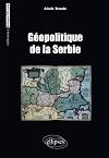 G&eacute;opolitique de la Serbie