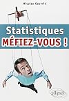 Statistiques : M&eacute;fiez-vous !