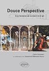 Douce Perspective : Une histoire de science et d'art