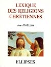 Lexique des religions chr&eacute;tiennes