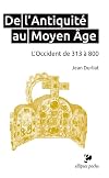 De l'Antiquité au Moyen Âge l'Occident de 313 à 800