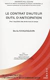 "le contrat d'auteur, outil d'anticipation ; pour l'équilibre des droits dans le temps"
