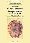Le droit des minorités : Le cas des chrétiens en Orient arabe