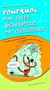 Pourquoi mon chien dΓ©chiquette mes chaussettes ? : Et autres questions farfelues sur le comportement des animaux