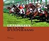 Le Fabuleux ou La vie d'un pur-sang