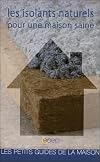 Les isolants naturels pour une maison saine - Les petits guides de la maison